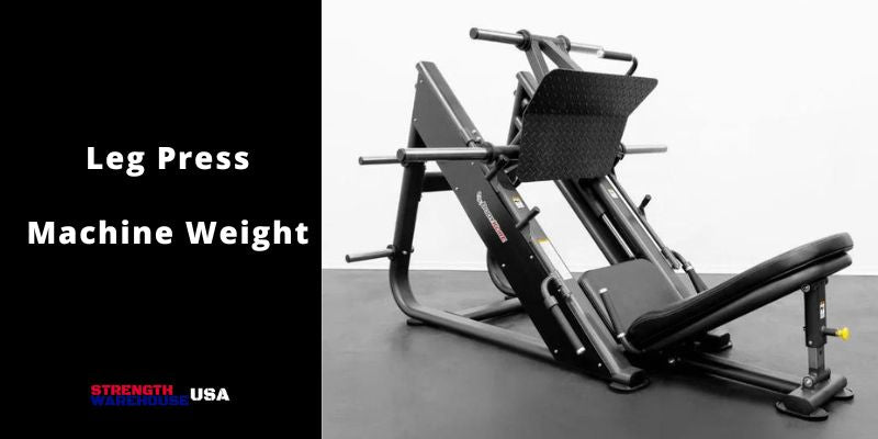 Leg Press Mahine Weight for Maximum Strength Gains