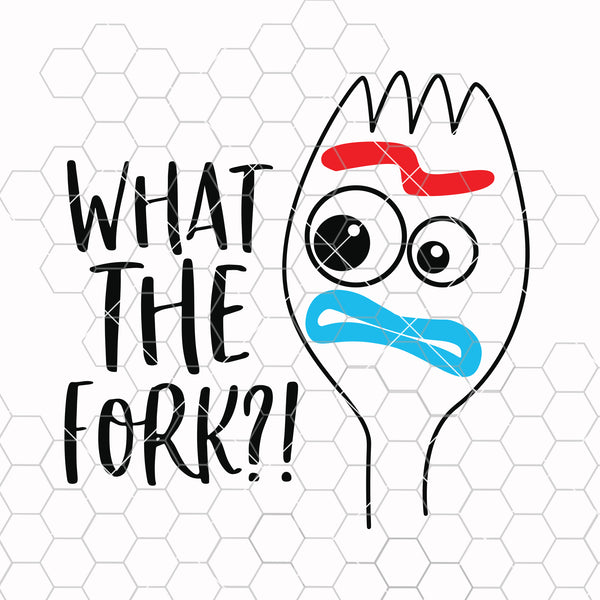 What The Fork Svg Forky Svg Funny Svg Toy Story Svg Disney Svg To Doranstars