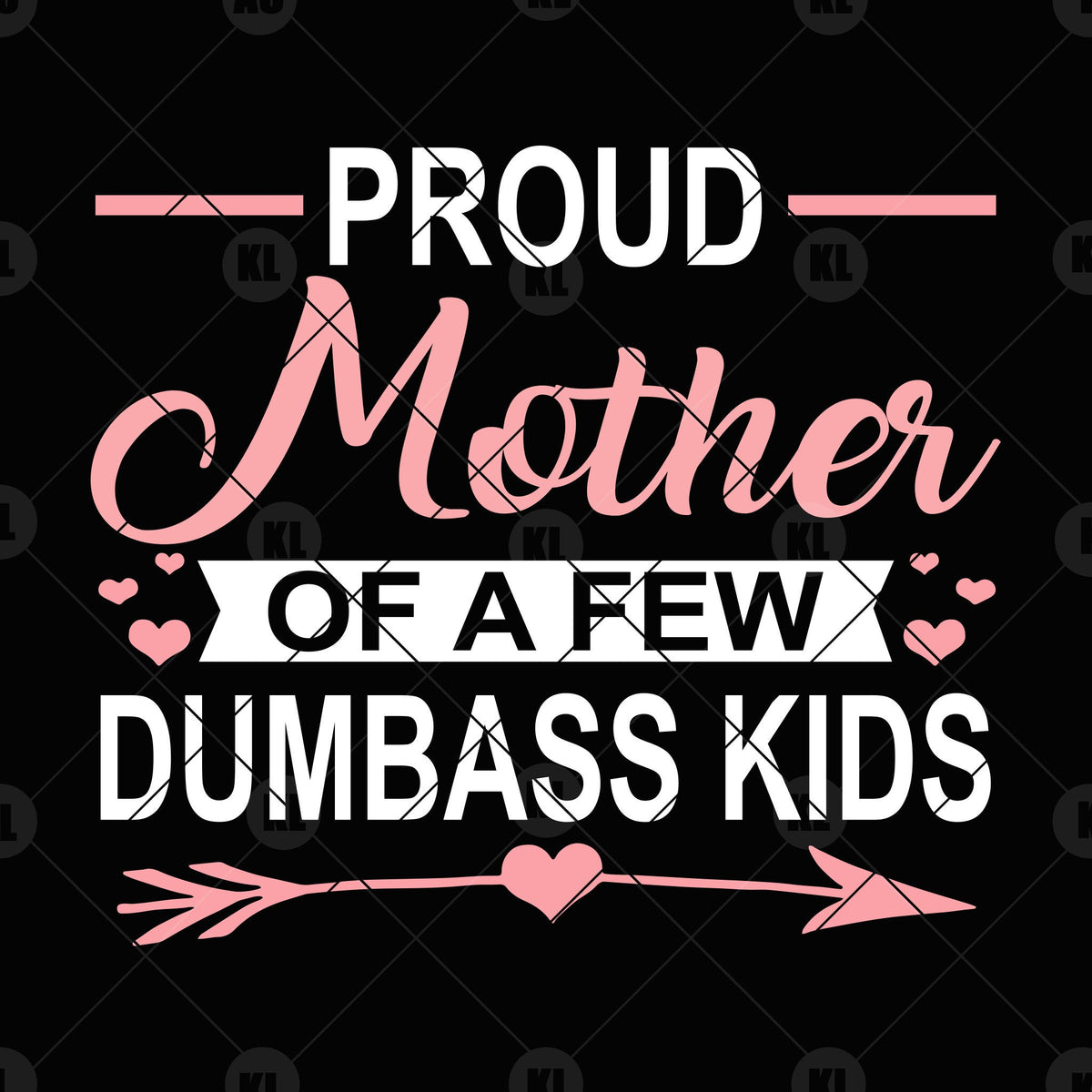 Proud Mother Of A Few Dumbass Kids Digital Cut Files Svg ...