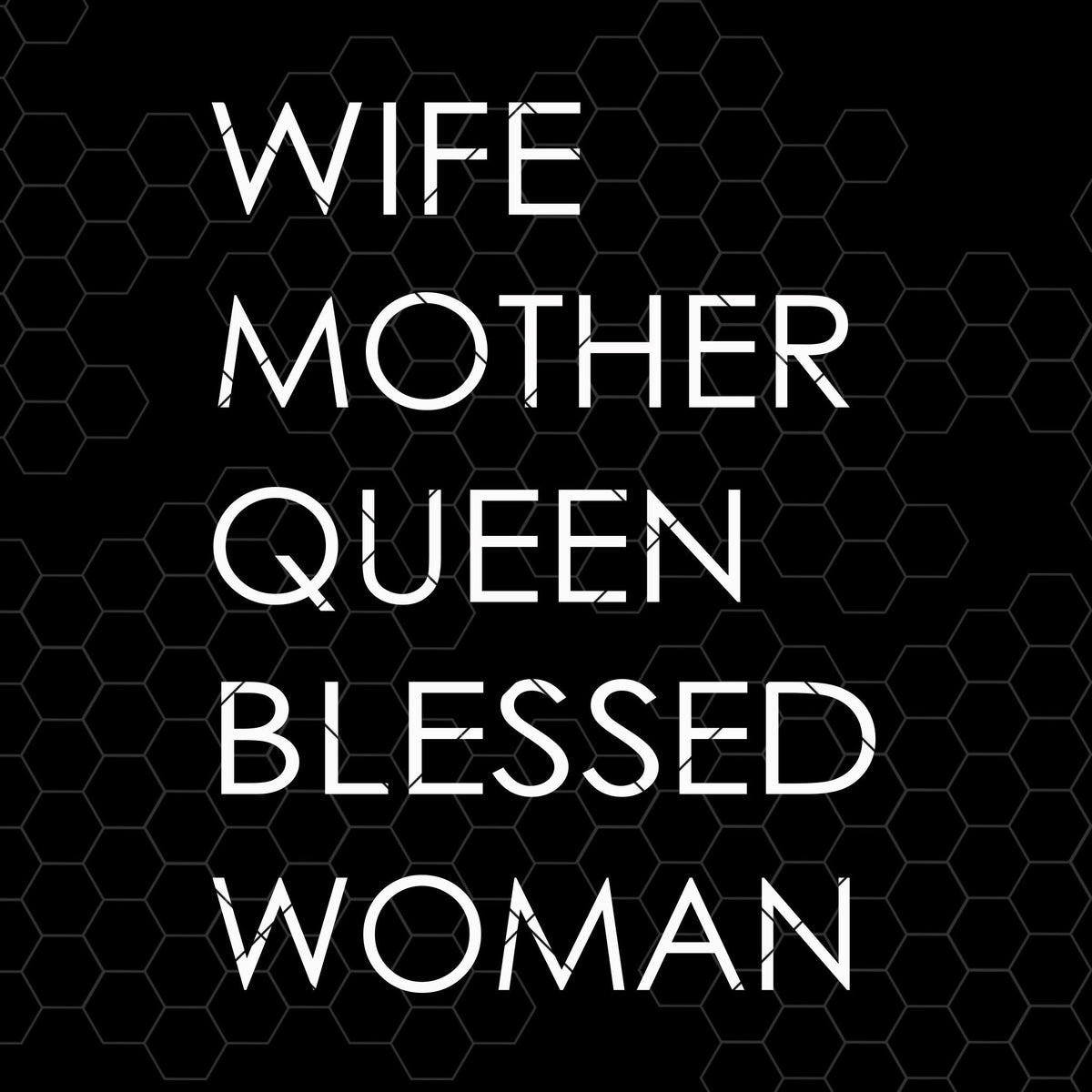Download Wife Mother Queen Blessed Woman Digital Cut Files Svg, Dxf ...