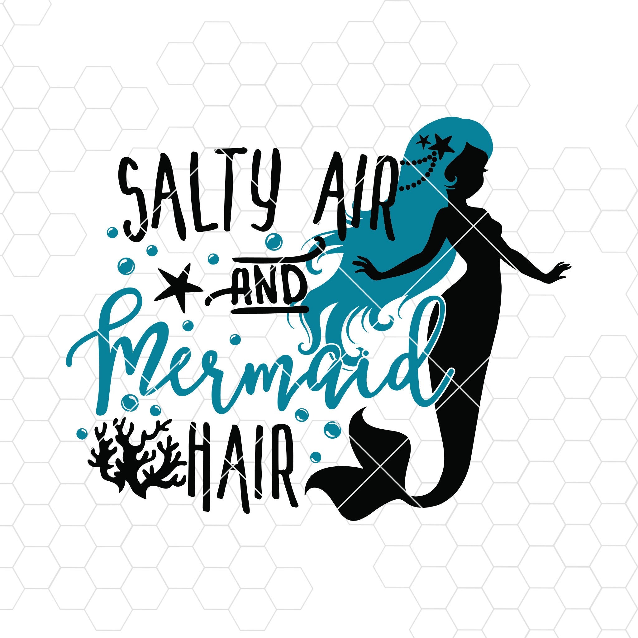 Salty Air And Mermaid Hair Digital Cut Files Svg, Dxf, Eps ...