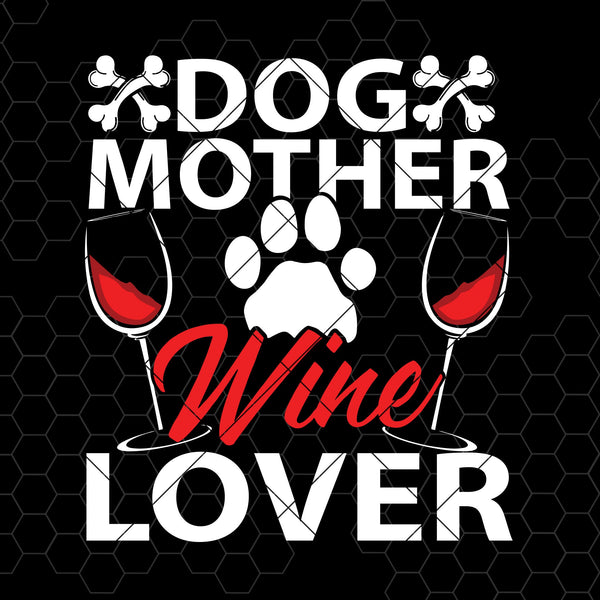 Free Dog Mother Wine Lover Svg