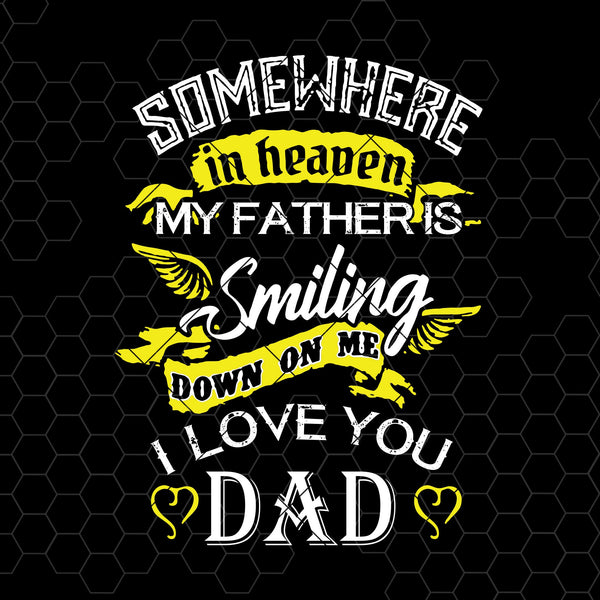 Download Somewhere In Heaven My Father Is Smiling Down On Me Digital Cut Files Doranstars