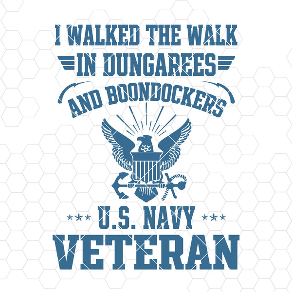 I Walked The Walk In Dungarees And Boondockers Us Navy Veteran Digital Doranstars