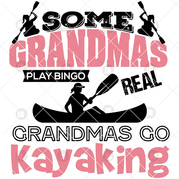 Download Some Grandmas Play Bingo Real Grandmas Go Kayaking Digital Cut Files S Doranstars