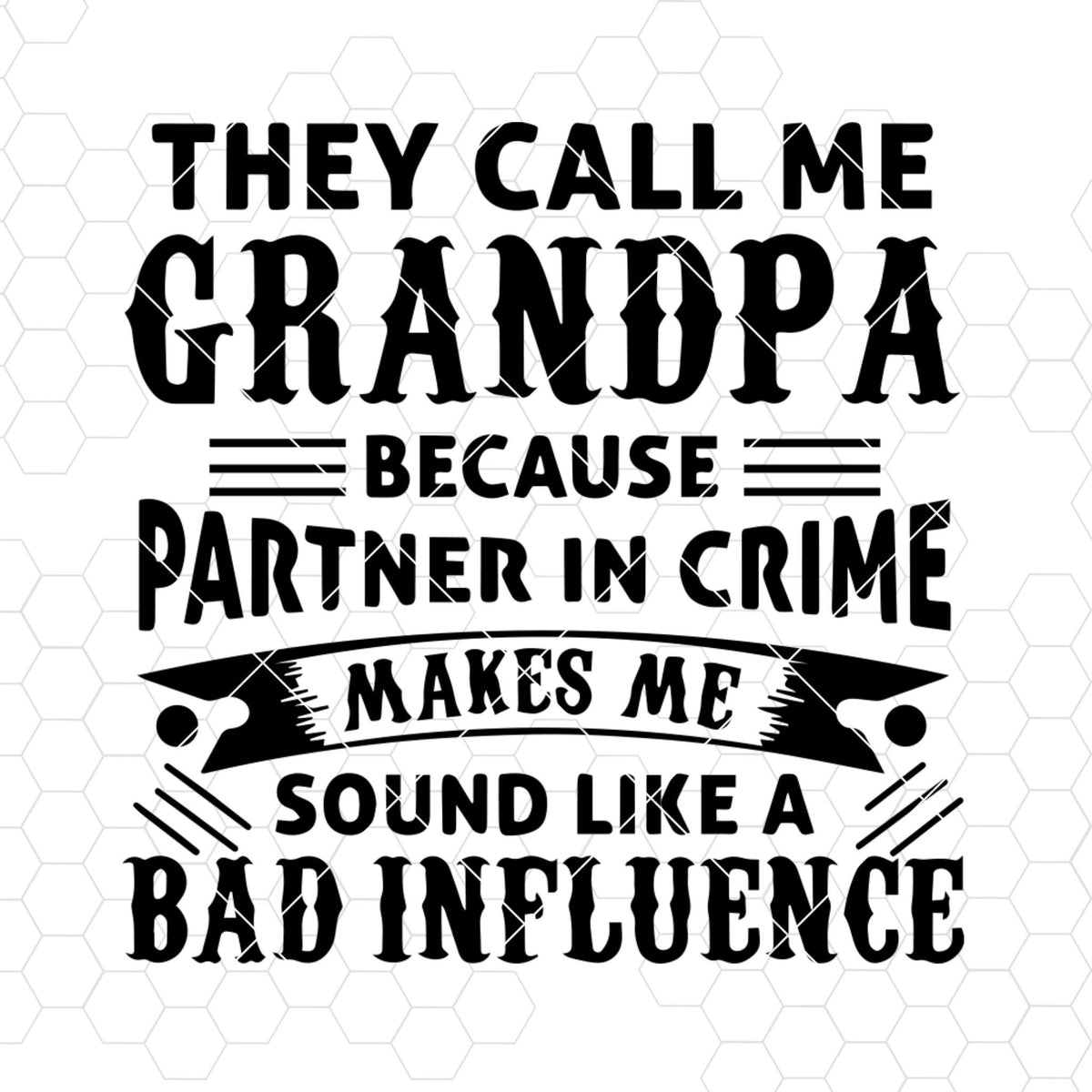 Download Grandpa SVG | They Call Me Grandpa Because Partner In ...