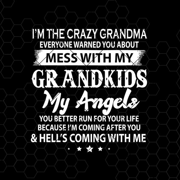 Download I M The Crazy Grandma Everyone Warned You About Mess With Digital Cut Doranstars