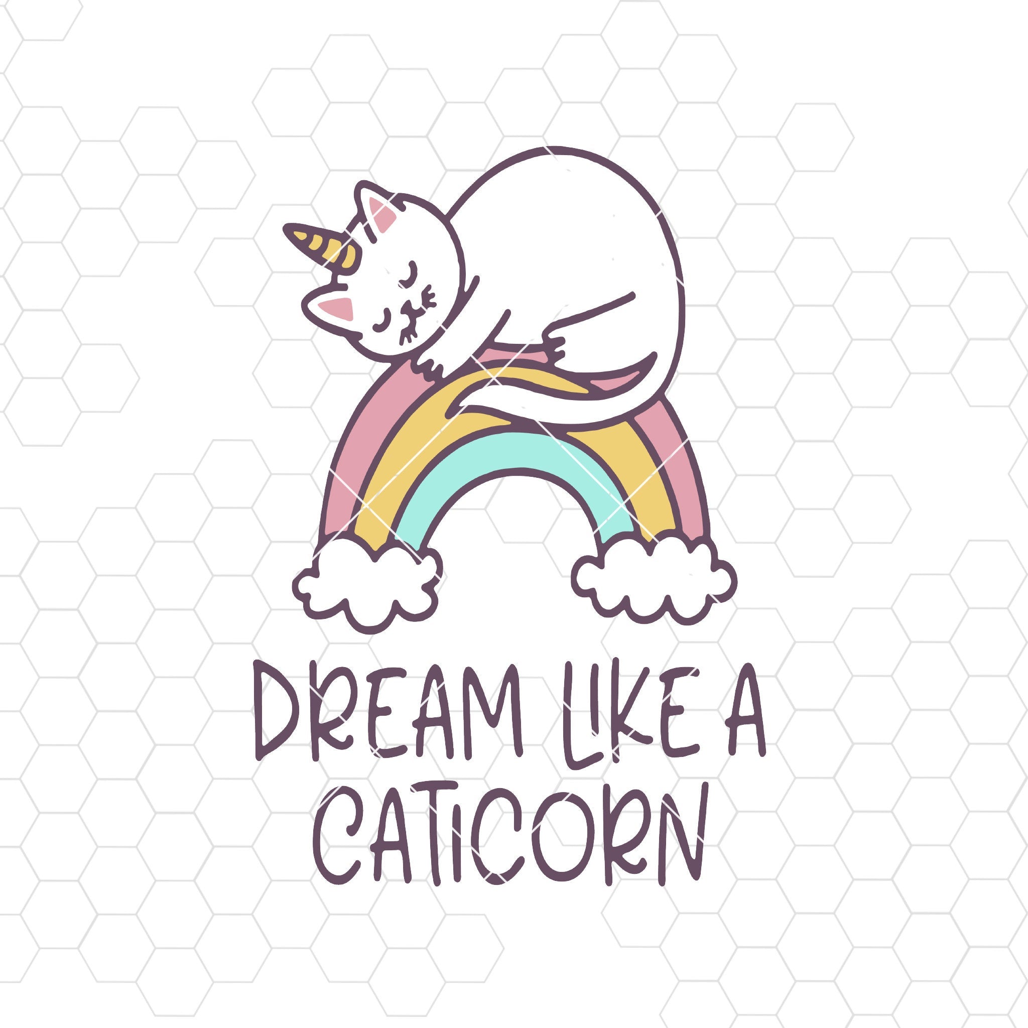 Download Dream Like A Caticorn Digital Cut Files Svg, Dxf, Eps, Png ...