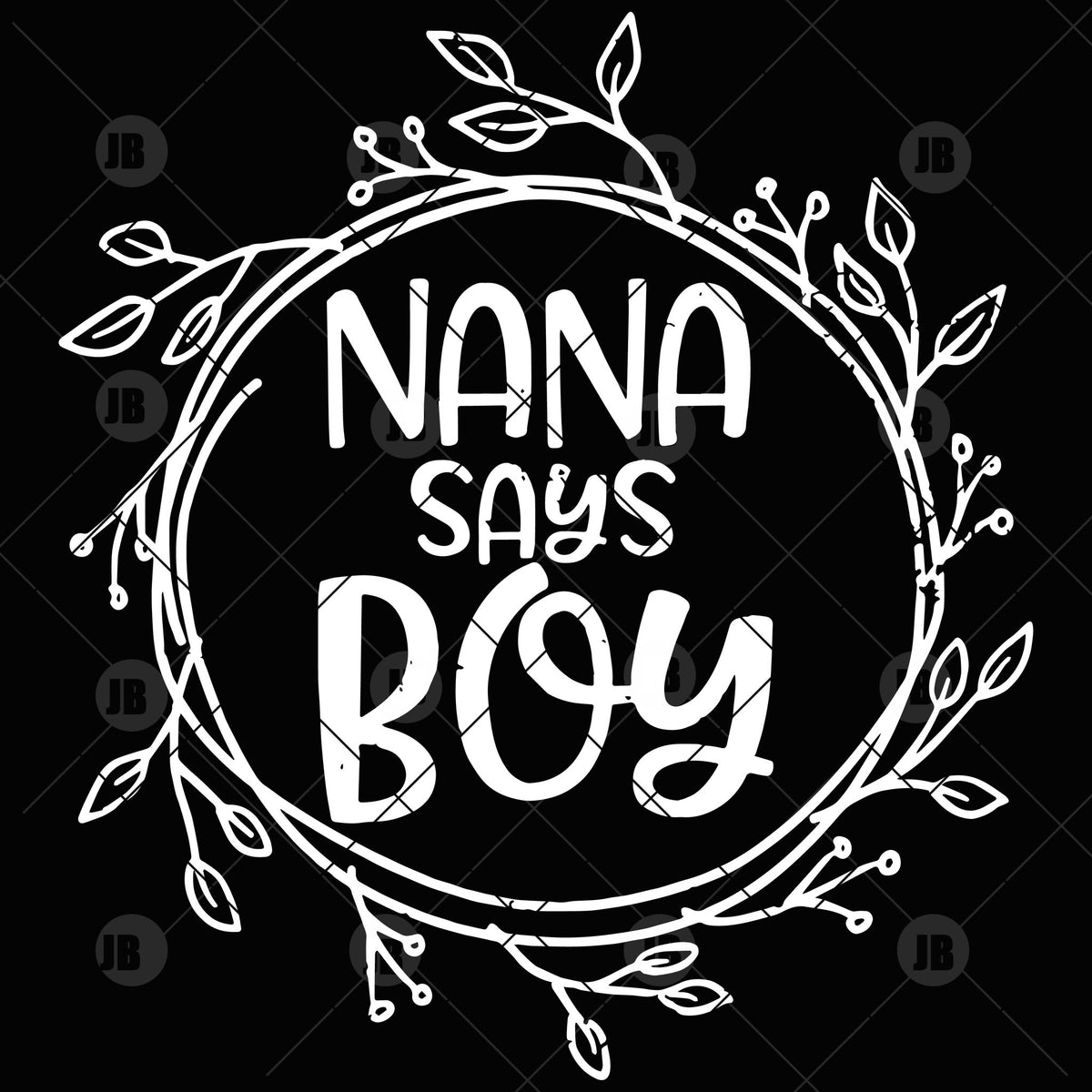 Download Nana Says Boy Digital Cut Files Svg, Dxf, Eps, Png, Cricut Vector, Dig - DoranStars