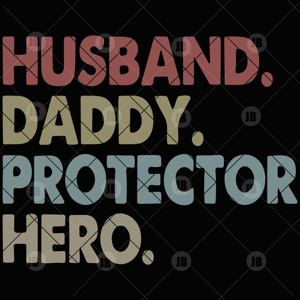Download Husband Daddy Protector Hero Digital Cut Files Svg Dxf Eps Png Cri Doranstars