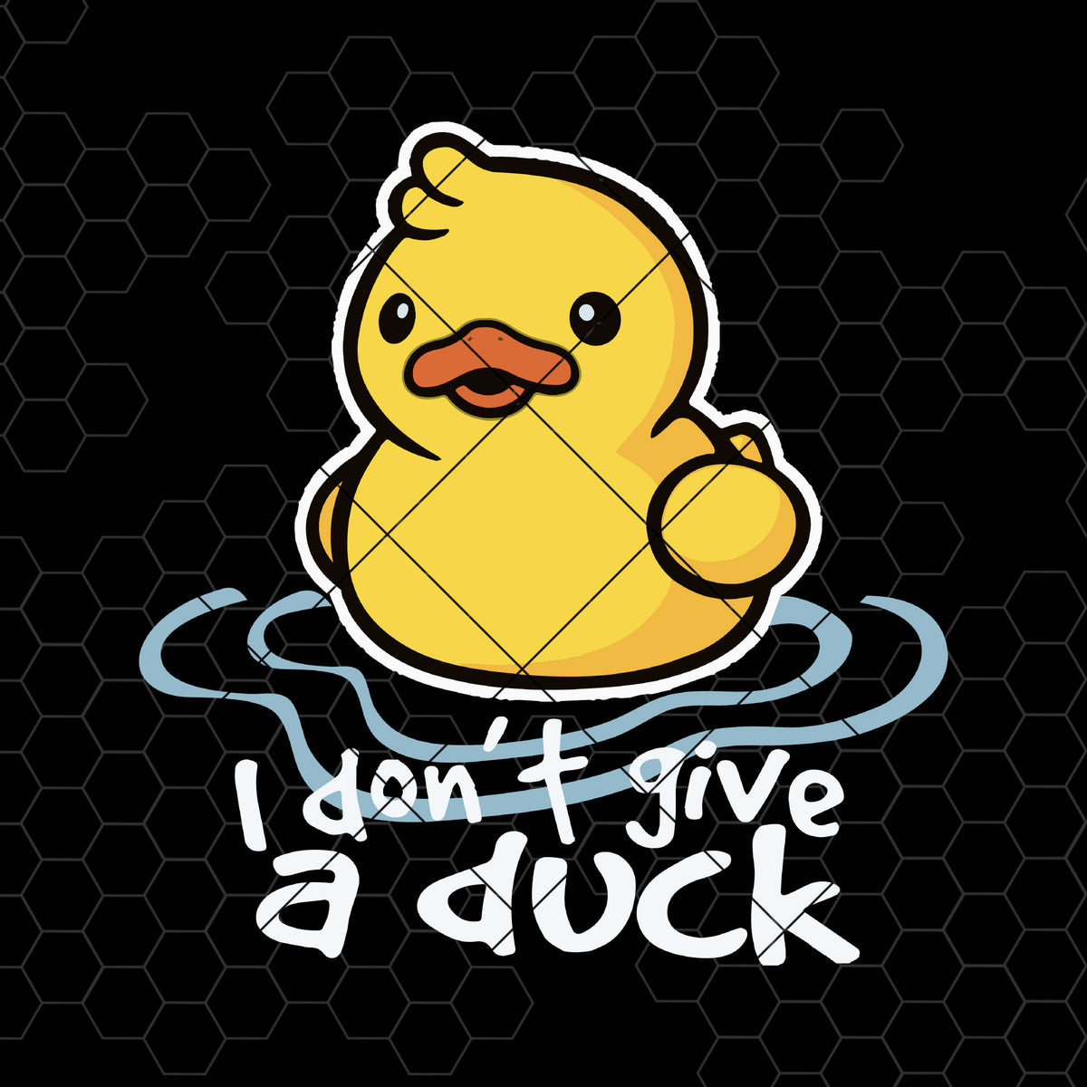 Download I Don't Give A Duck Digital Cut Files Svg, Dxf, Eps, Png ...
