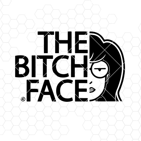 Download The Bitch Face Digital Cut Files Svg, Dxf, Eps, Png ...