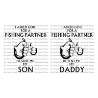 Download I Asked God For A Fishing Partner He Gave Me My Son He Gave Me My Da Sew Sticky Designs