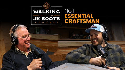 Walking With JK Boots Podcast #1 Image - The Essential Craftsman