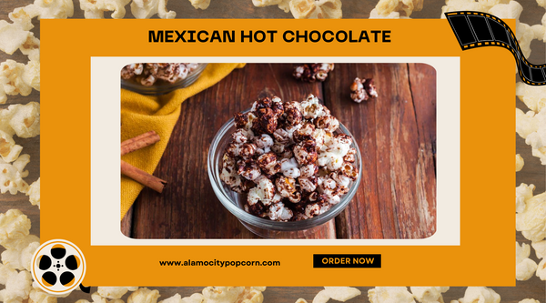 Mexican Hot Chocolate flavored Popcorn