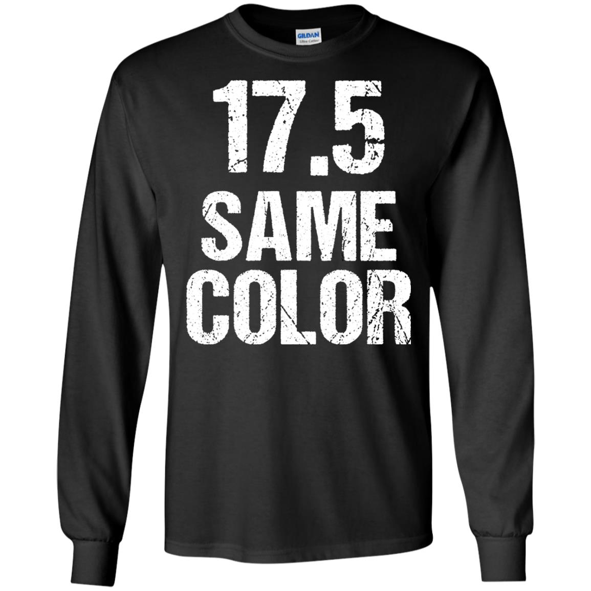 17.5 Same Color T-Shirt Design - 17 5 TShirts Long-Sleeve-240-mt