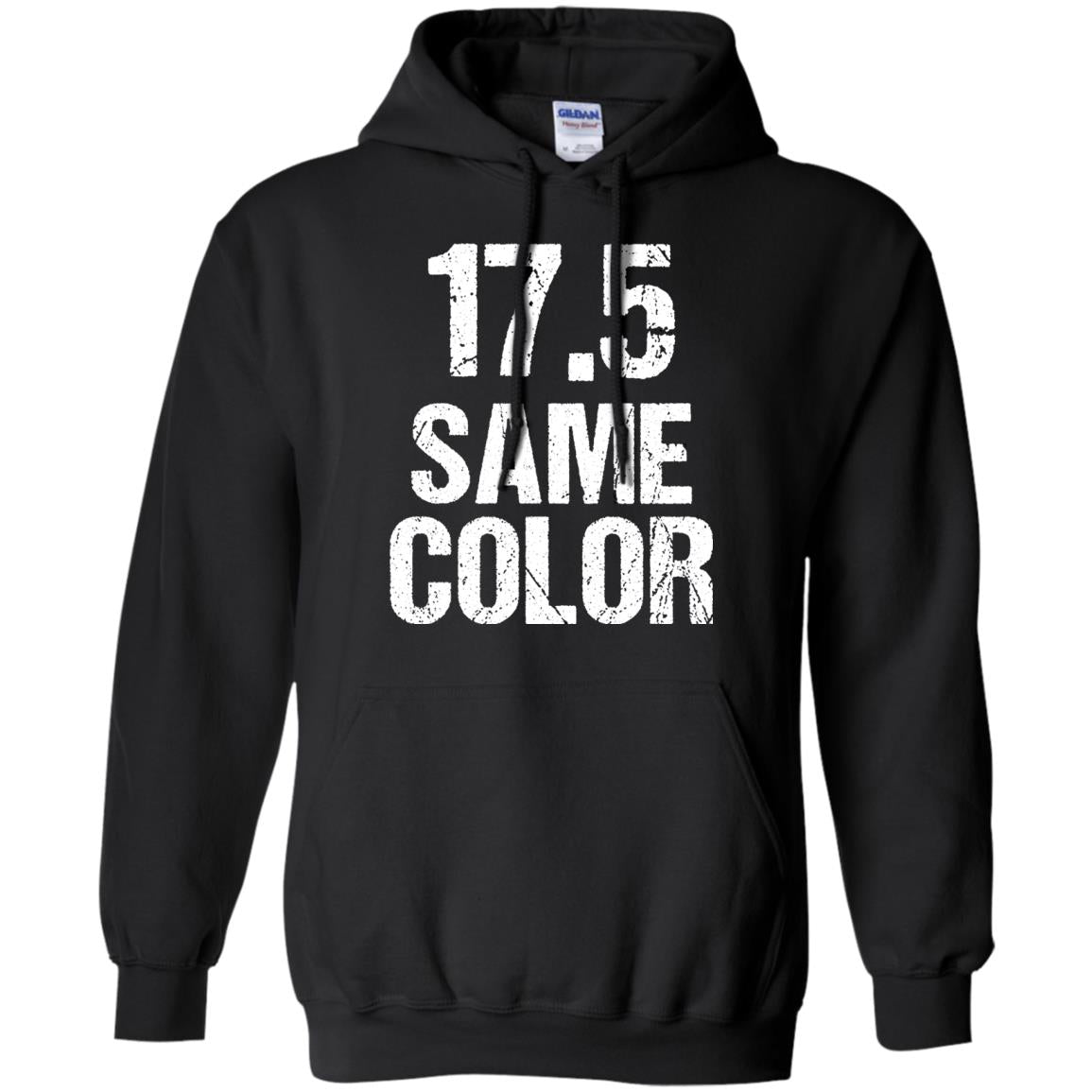 17.5 Same Color T-Shirt Design - 17 5 TShirts Hoodie-mt