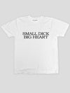 Small Dick Big Heart ( Estampado) T-Shirt