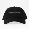 Made In The 90' S - Dad Hat
