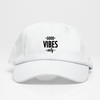 Good Vibes Only Dad Hat - Blanca