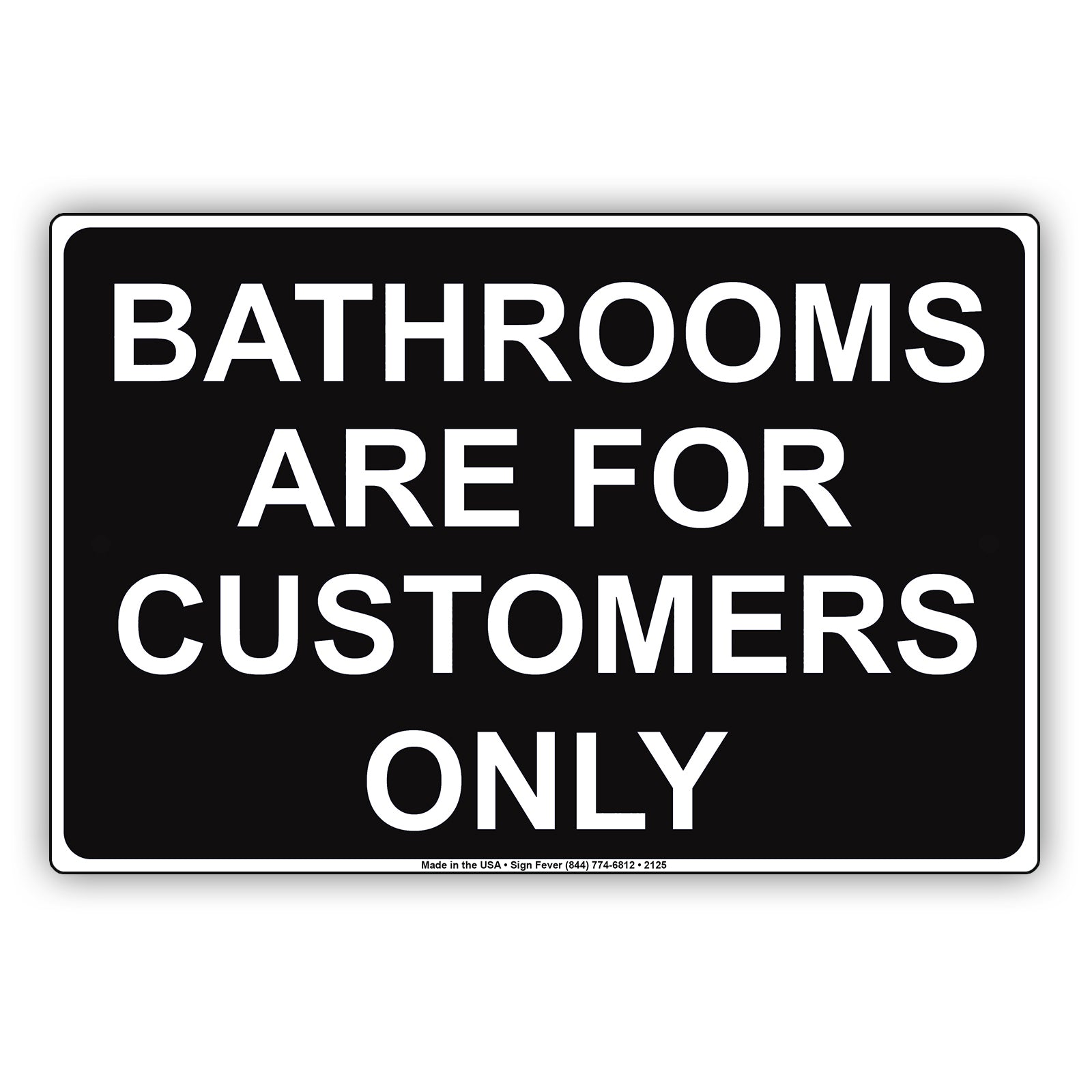 Bathrooms Are For Customers Only Store Front Signs Sign Fever