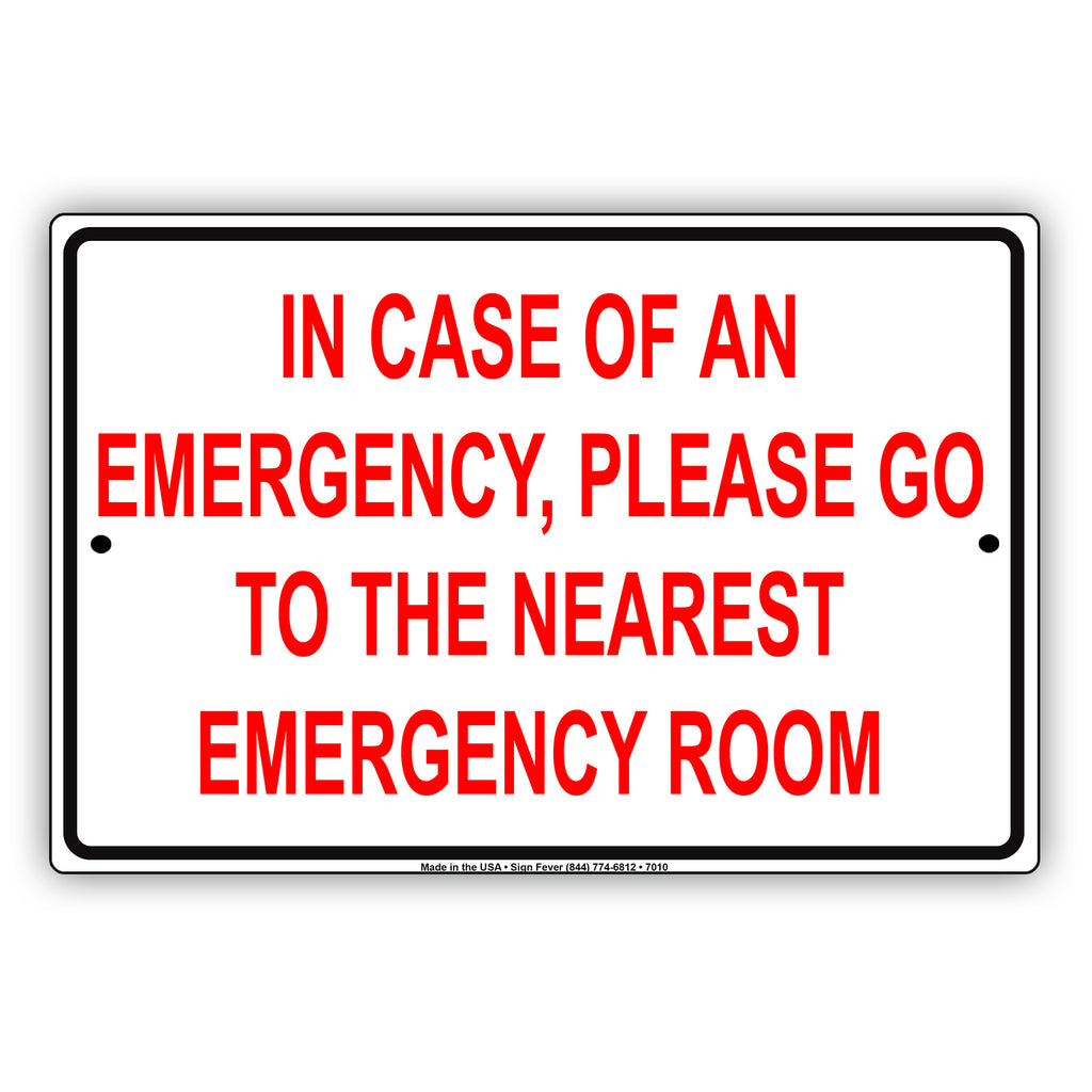 In Case Of An Emergency Please Go To The Nearest Emergency