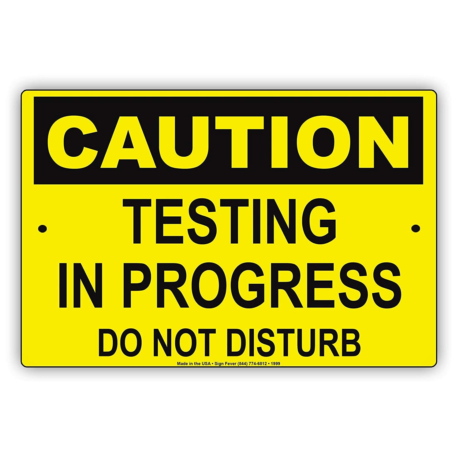 Caution Testing In Progress Do Not Disturb Quiet Please Sign Sign Fever