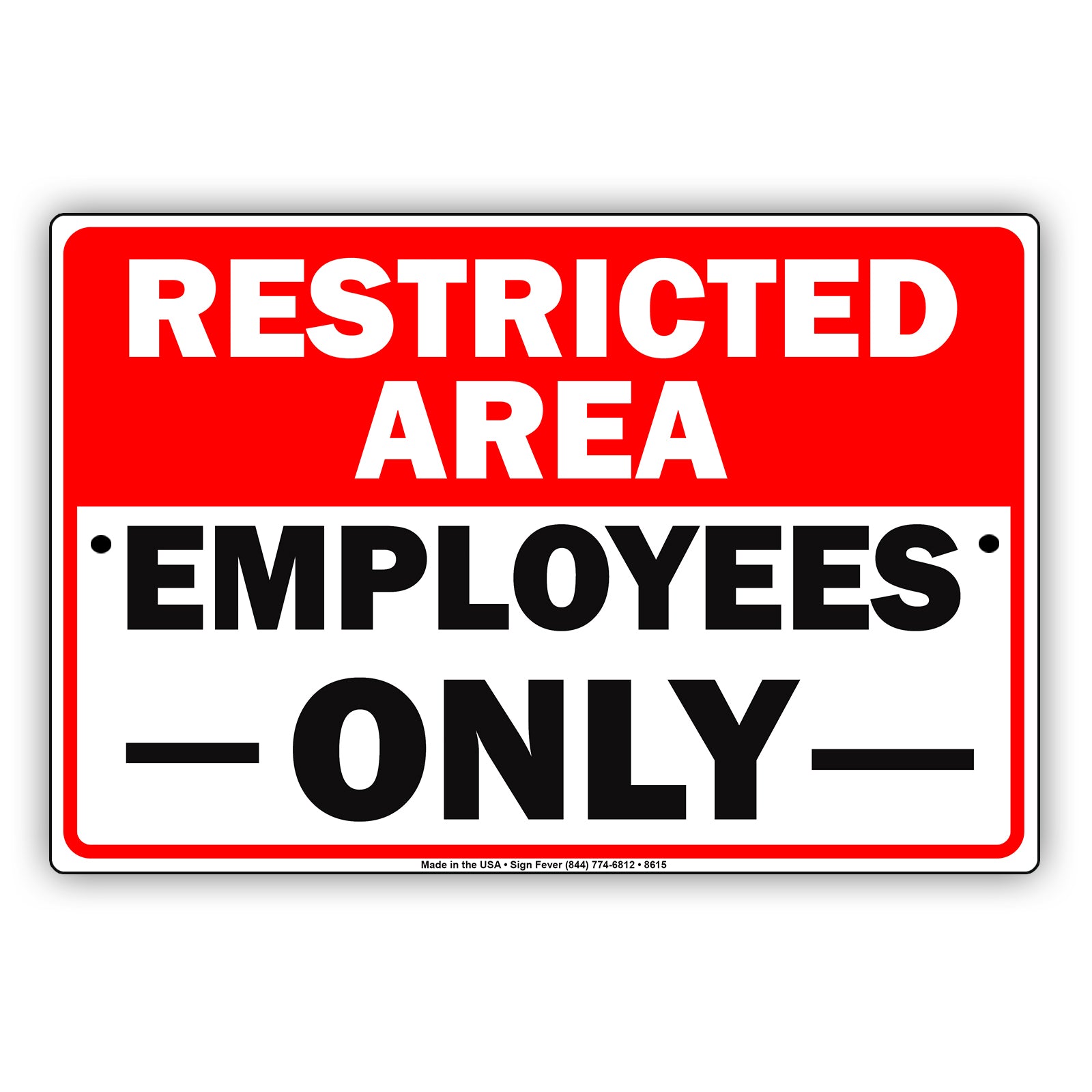 restricted area employees only do not enter sign sign fever