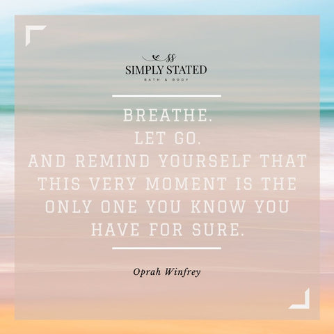 Summer self-care challenge; Breathe, Let Go, And remind yourself that this very moment is the only one you know you have for sure; quotes by Oprah Winfrey; self care for busy moms