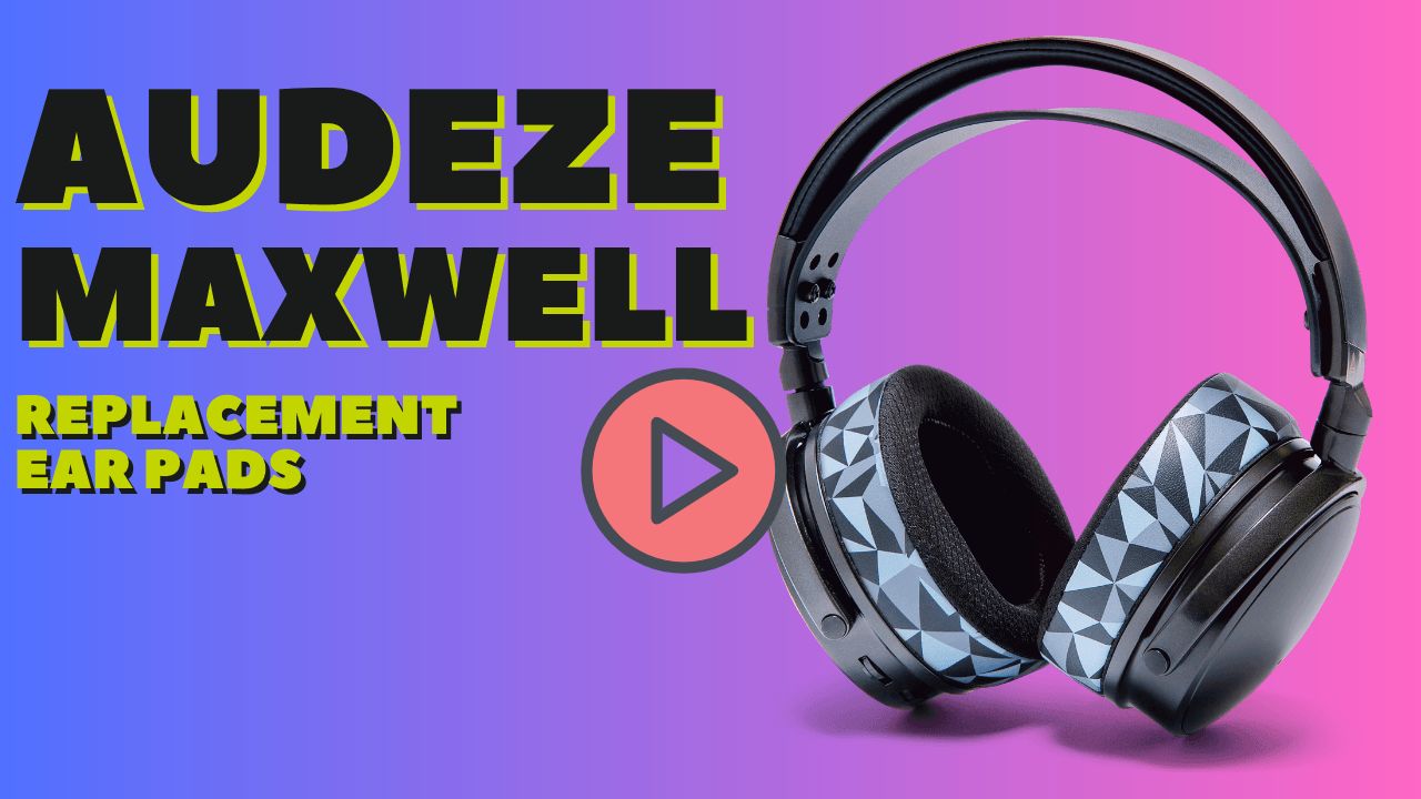 how to replace audeze maxwell earpads