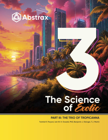 The Science of Exotic: The Trio of Tropicanna | White Paper | Abstrax Tech