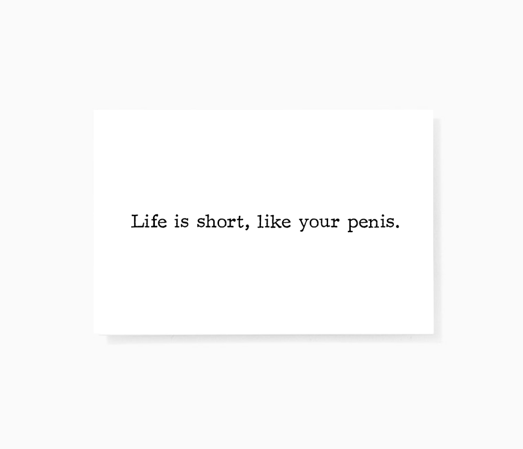 Life Is Short Like Your Penis Mini Greeting Cards With Quotes