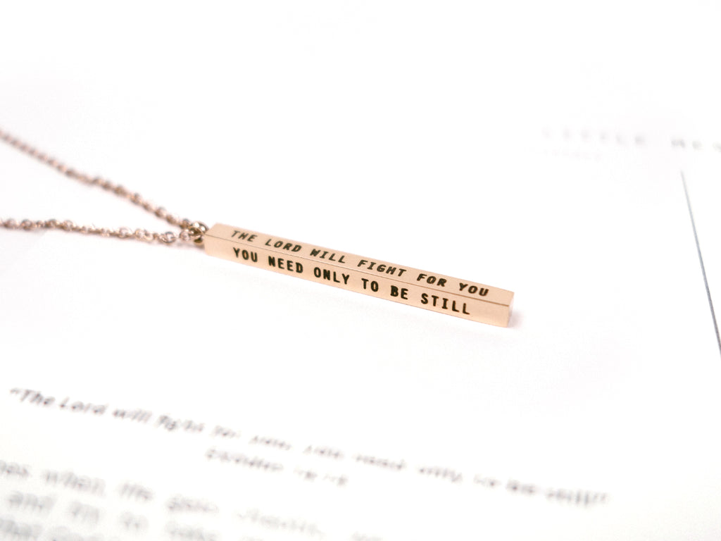 The Lord will fight for you; you need only to be still Exodus 14:14 Customised Vertical Bar Pendant Necklace in Rose Gold