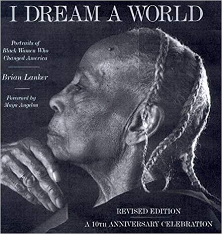I Dream A World by Brian Lanker