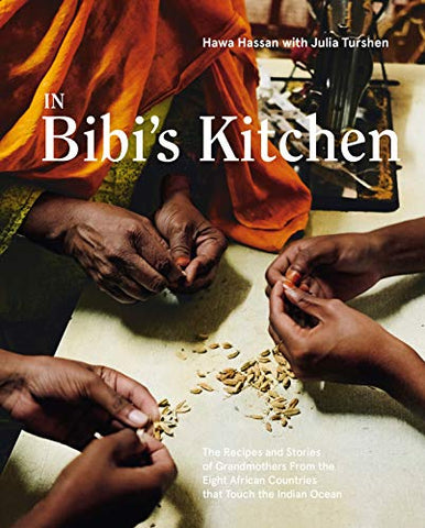 Dans la cuisine de Bibi : Les recettes et histoires des grands-mères des huit pays africains qui touchent l'océan Indien