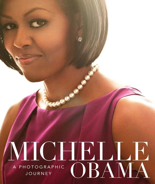 Michelle Obama A Photographic Journey by Antonia Felix 