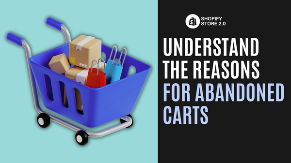 Understand the Reasons for Abandoned Carts