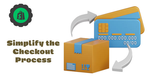 Simplify the Checkout Process 