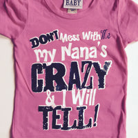 Don't Mess With Me My Nana's Crazy and I Will Tell T-Shirt