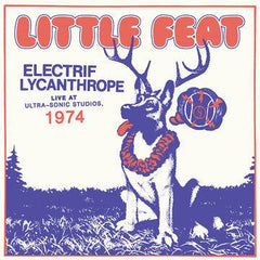 Little Feat * Electrif Lycanthrope: Live at Ultra-Sonic Studios, 1974 [RSD Exclusive]