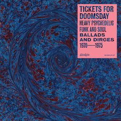 Various Artists * Tickets For Doomsday: Heavy Psychedelic Funk, Soul, Ballads & Dirges 1970-1975 [RSD Exclusive Vinyl Record]