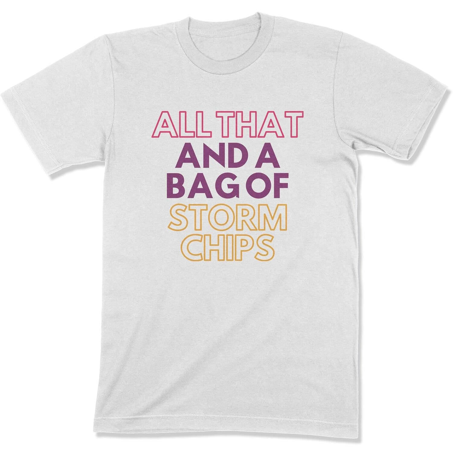 All That and a Bag of Storm Chips Unisex T-Shirt-East Coast AF Apparel