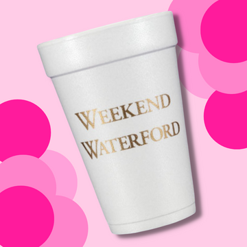 Weekend Waterford- 16oz Styrofoam Cups