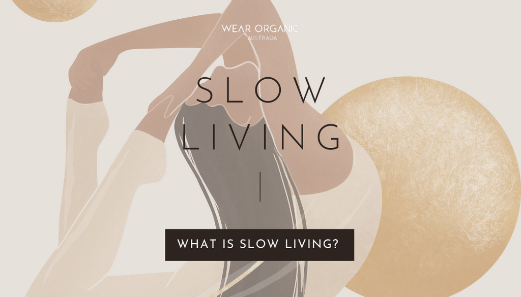 What is slow living and how do we practice it
