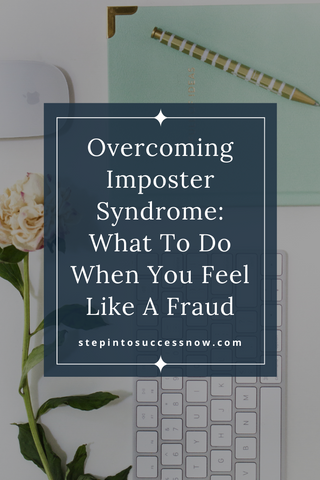 Overcoming Imposter Syndrome: What To Do When You Feel Like A Fraud