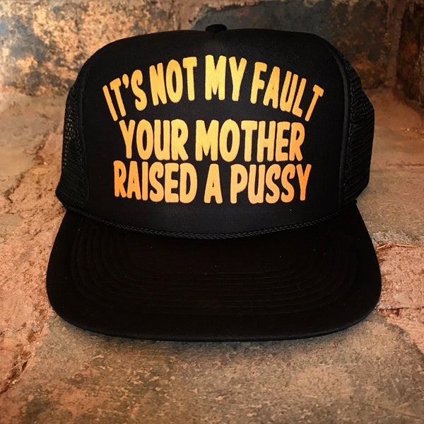 Your Mother Raised A Pussy Hat –