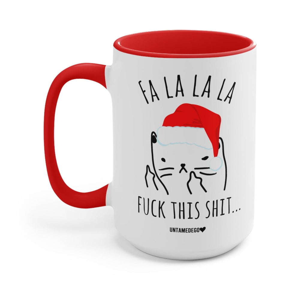 Fa La La La Fuck This Shit Mean Kitty Christmas Mug - UntamedEgo LLC.