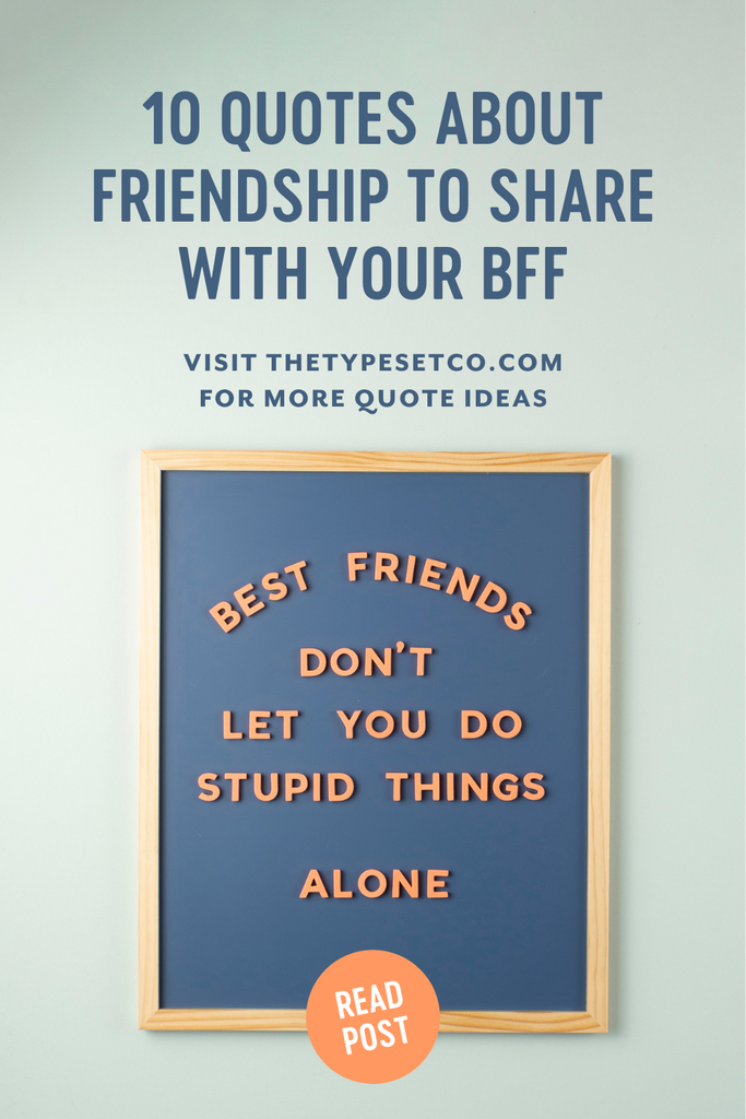 10 Quotes About Friendship to Share with your BFF