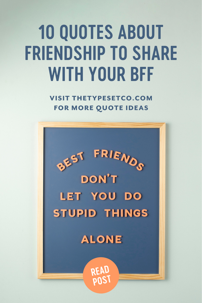 50+ Friendship Quotes to Share With Your BFF