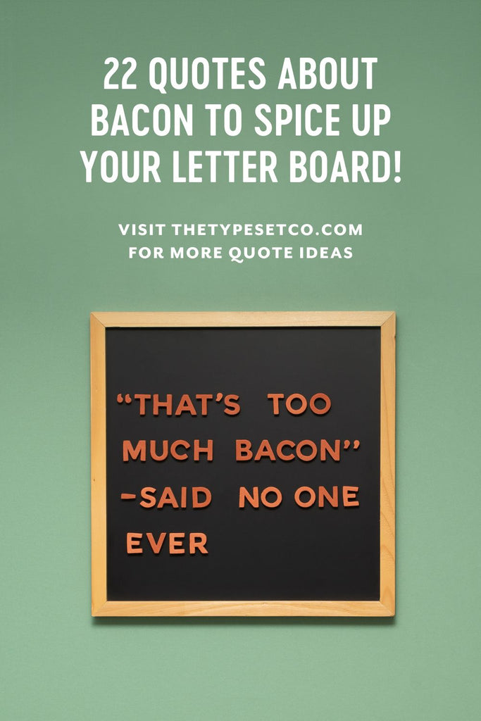 22 Quotes About Bacon to Spice Up Your Letter Board!